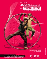 Festival jours [et nuits] de cirque(s). Du 14 au 23 septembre 2018 à Aix en Provence. Bouches-du-Rhone. 